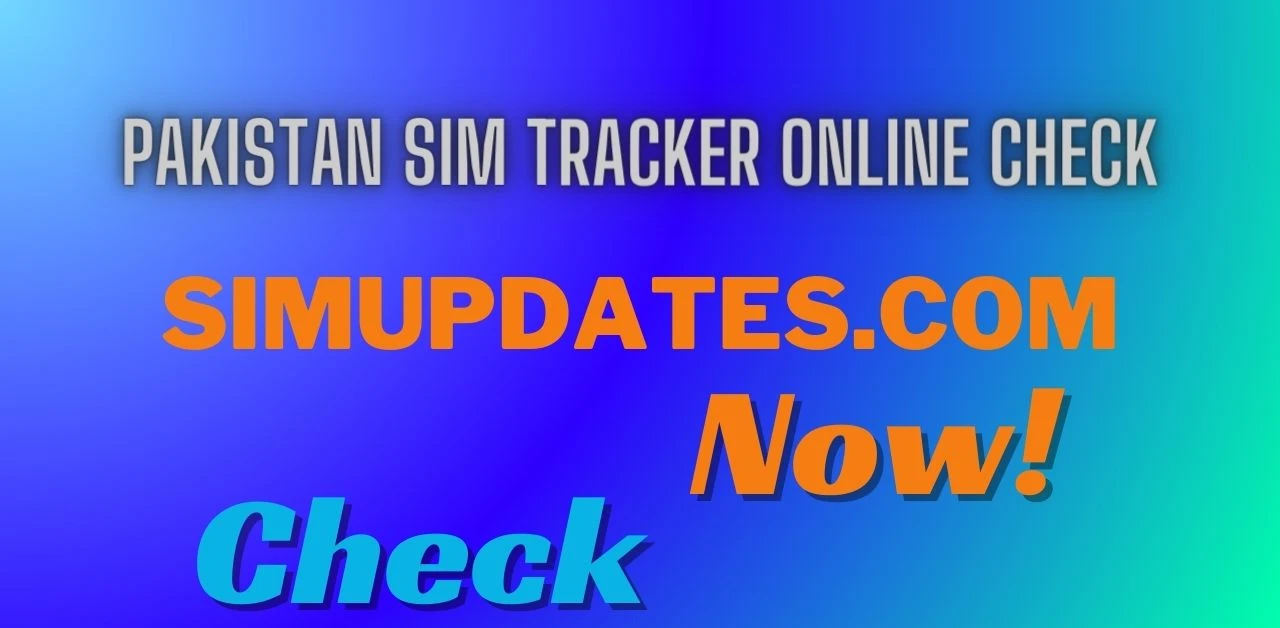 Pakistan SIM Tracker 2024 Online Check